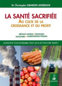 Santé sacrifiée - Au culte de la croissance et du profit