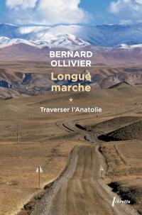 Longue marche (Tome 1) - Traverser L'Anatolie