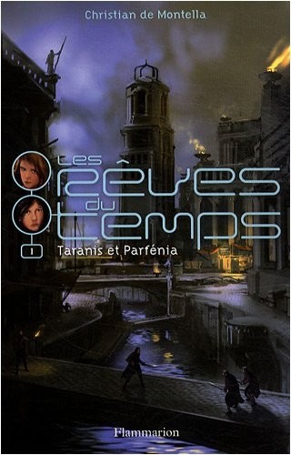 Les rêves du temps, Tome 1 : Taranis et Parfénia