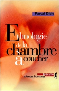 Ethnologie de la chambre a coucher