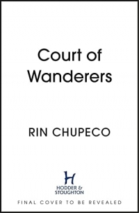 Court of Wanderers: The thrilling sequel to Silver Under Nightfall