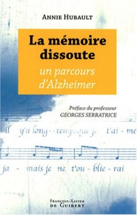 La mémoire dissoute : Un parcours d'Alzheimer