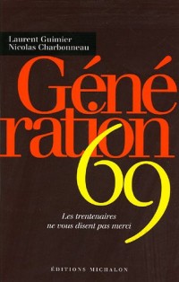 Génération 69 : Les trentenaires ne vous disent pas merci
