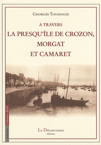 A Travers la presqu'île de Crozon: Morgat et Camaret