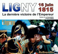 Ligny 16 juin 1815, la dernière Victoire de l'Empereur