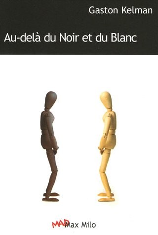 AU DELA DU NOIR ET DU BLANC