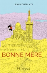 La merveilleuse histoire de la Bonne Mère