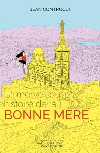 La merveilleuse histoire de la Bonne Mère