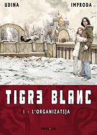 Tigre blanc, Tome 1 : L'Organizatsya