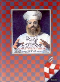 Entre Loire et Garonne : 40 recettes de terroir