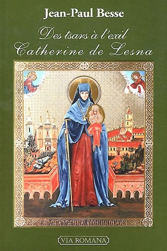 Des tsars à l'exil : Catherine de Lesna