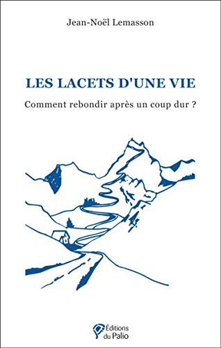 Les lacets d'une vie : Comment rebondir après un coup dur ?