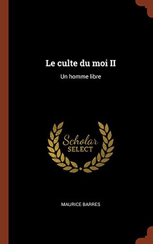 Le Culte Du Moi II: Un Homme Libre