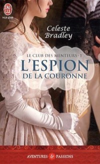 Le club des menteurs, Tome 1 : L'espion de la couronne