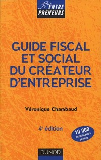 Guide fiscal et social du créateur d'entreprise