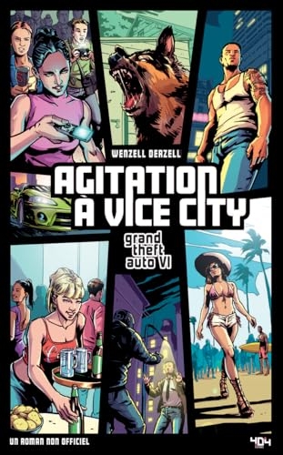 Agitation à Vice City - Fan fiction GTA VI - Fiction jeu vidéo - Grand Theft Auto VI - Action - Roman non-officiel
