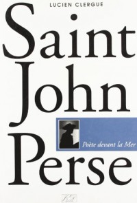 Saint-John Perse : Poète devant la mer