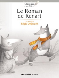 Le Roman de Renart - Collection Classique en Tête - Roman jeunesse - 8-12 ans - CE2 CM1 CM2 - Primaire - Élémentaire -