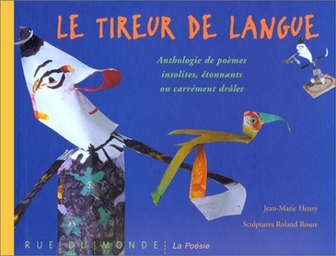 Le Tireur de langue. Anthologie de poèmes insolites, étonnants ou carrément drôles