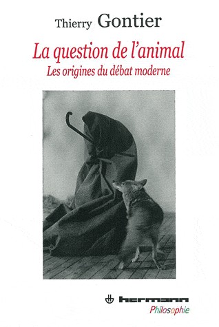 La question de l'animal Les origines du débat moderne