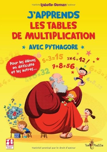 J'apprends les tables de multiplication avec Pythagore : Pour les élèves en difficultés et les autres