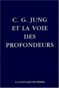 C.G. Jung et la voie des profondeurs