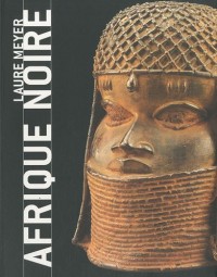 Afrique noire : Masques, sculptures, bijoux