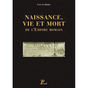 Naissance, vie et mort de l'empire romain