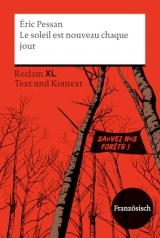 Le soleil est nouveau chaque jour. Fremdsprachentexte Reclam XL - Text und Kontext. Französischer Text mit Worterklärungen und Materialien. Niveau B2 (GER): Ein brandaktueller Roman