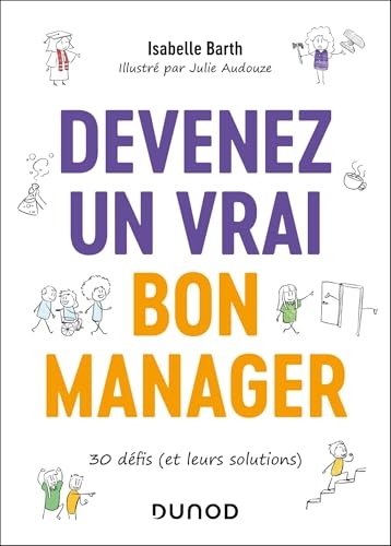 Devenez un vrai bon manager: 30 défis (et leurs solutions)