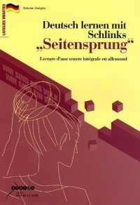 Deutsch lernen mit Schlinks Seitensprung : Lecture d'une oeuvre intégrale en allemand