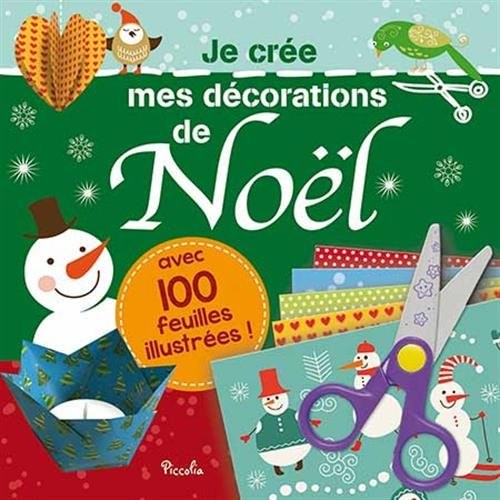 Je crée mes décorations de Noël : Avec 100 feuilles illustrées !