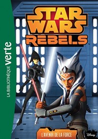 Star Wars Rebels 14 - L'avenir de la Force