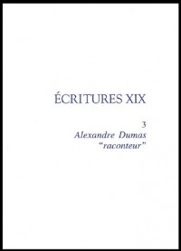 Ecritures XIX : Volume 3, Alexandre Dumas raconteur