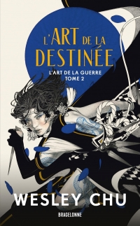 L'Art de la guerre, T2 : L'Art de la destinée
