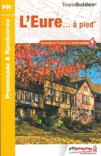 L'Eure à pied : 45 circuits dont 7 adaptés à la marche nordique