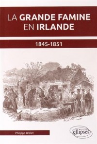 La Grande Famine en Irlande 1845-1851