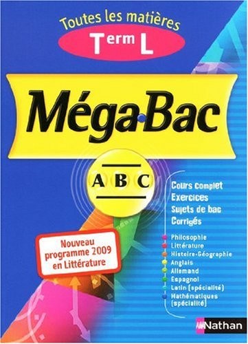 Méga Bac ABC Term L : Toutes les matières programme 2009