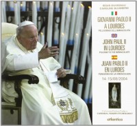 Jean-Paul II à Lourdes : Pélerin de l'immaculé (14-15 août 2004)