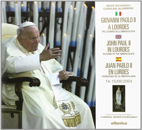 Jean-Paul II à Lourdes : Pélerin de l'immaculé (14-15 août 2004)