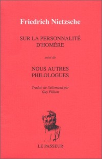 Sur la personnalité d'Homère suivi deNous autres philologues