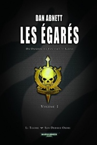 Fantômes de Gaunt, Omnibus tome 4 : Les Egarés (T8 à T9) - Le Traître, Son dernier ordre