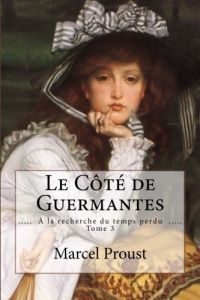 Le Côté de Guermantes: ( À la recherche du temps perdu - Tome 3 )