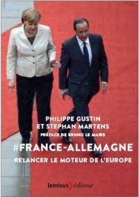 France-Allemagne : Relancer le moteur de l'Europe