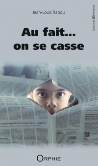 Au fait… on se casse