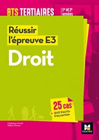 Réussir l'épreuve E3 - DROIT - BTS 1re et 2e années