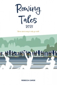 Rowing Tales 2021: Stories about the sport of rowing