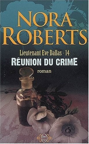 Lieutenant Eve Dallas, Tome 14 : Réunion du crime