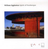 William Eggleston : Spirit of Dunkerque, édition bilingue français-néerlandais