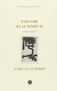 L'Oeuvre et le Temps II l'Art et le Temps